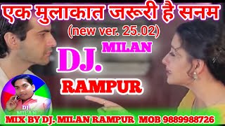 Download lagu एक मुलाकात जरूरी है सनम( new ver. 25.02 )EK MULAKAT JAROORI HAI SANAM. Mix by DJ Milan rampur . mp3