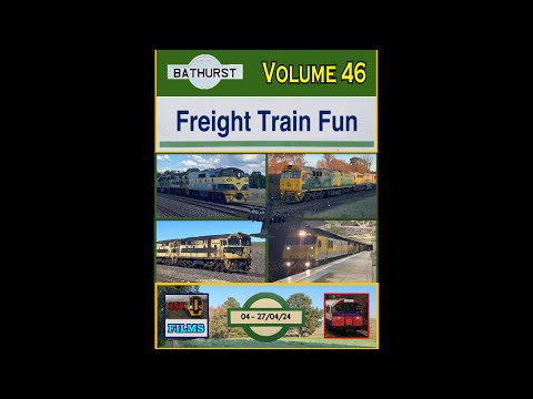 158F: Bathurst Vol. 46 - Freight Train Fun (04/04 - 27/04/24)