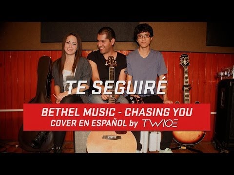 TWICE MÚSICA - Te seguiré (Bethel Music - Chasing you en español)