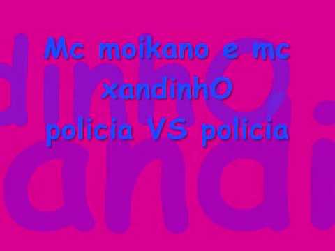 MC MOIKANO MC XANDINHO POLICIA X POLICIA  BONDE DOS PUTÕES