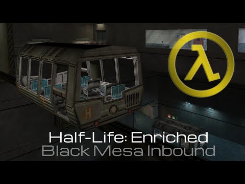 Half-Life: Enriched - 0: Black Mesa Inbound Playthrough  (v0.50) - No commentary