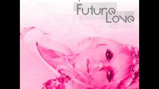 Lady GaGa - Future Love STUDIO VERSION FULL DOWNLOAD LYRICS
