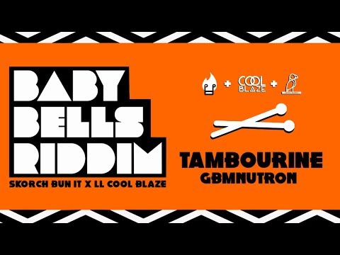 GBM Nutron x Skorch Bun It x Coolblaze - Tambourine (Baby Bells Riddim) "2020 Soca"