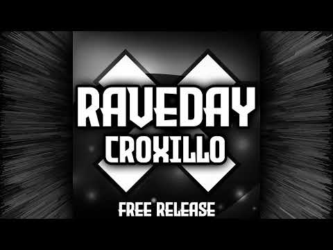 Croxillo - RaveDay (Original Mix) [Free Release]