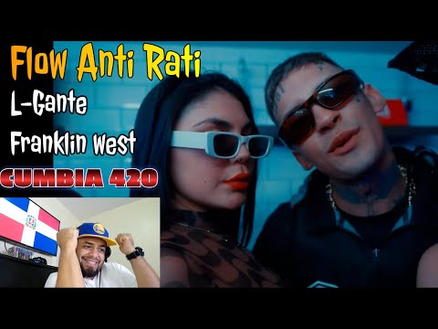 Flow AntiRati - L-Gante, Franklin West - Prod By DT.Bilardo - Cumbia 420 | DOMINICANO REACCIONA