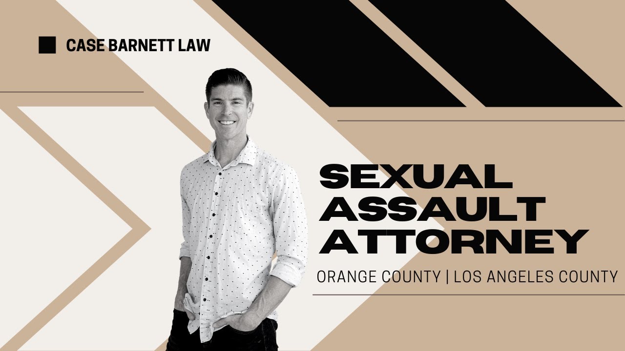 Sexual Assault Attorneys Orange County, California