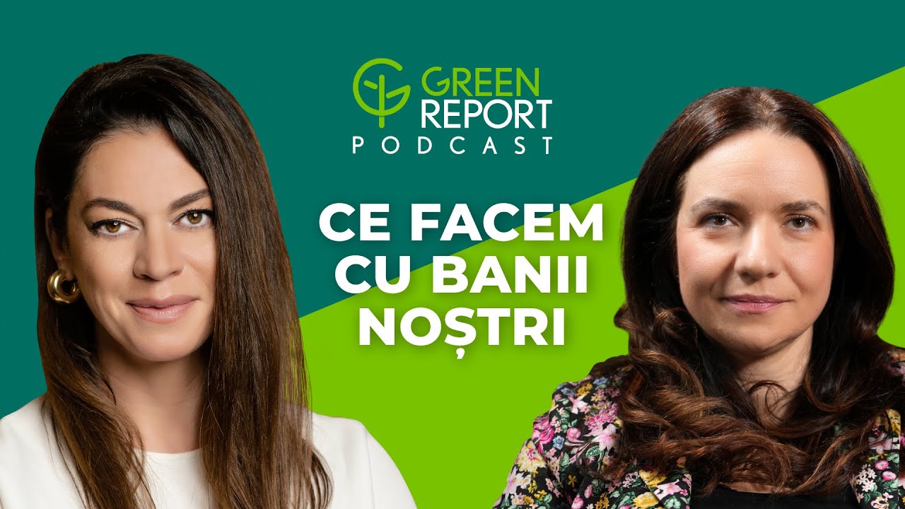 Investiții verzi | Green Report Podcast | Invitat: Andreea Pipernea