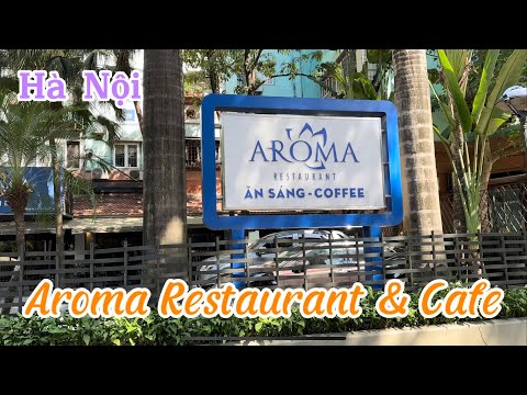 Crítica: Aroma Restaurant & Cafe I Cầu Giấy I Hà Nội I Vietnam I Thang Vu