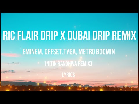 Eminem,Offset,Tyga,Metro Boomin - Ric Flair Drip x Dubai Drip [Lyrics Video] [Nitin Randhawa Remix]