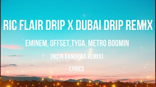 Eminem,Offset,Tyga,Metro Boomin - Ric Flair Drip x Dubai Drip [Lyrics Video] [Nitin Randhawa Remix]