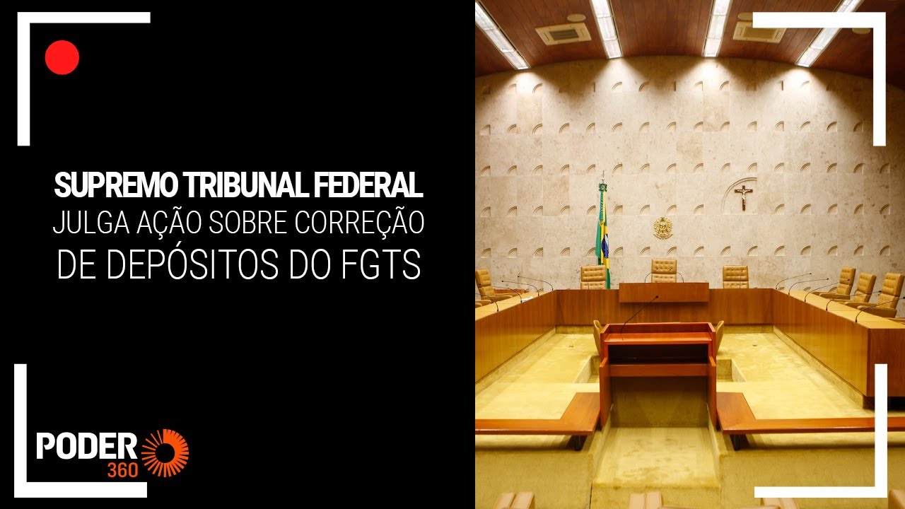 Ao vivo: STF julga ação sobre correção de depósitos do FGTS