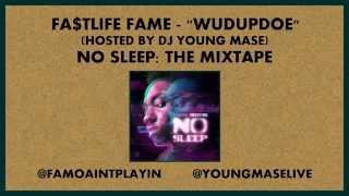 Fa$tlife Fame - Wudupdoe