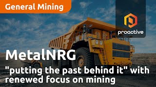 metalnrg-putting-the-past-behind-it-with-renewed-focus-on-mining