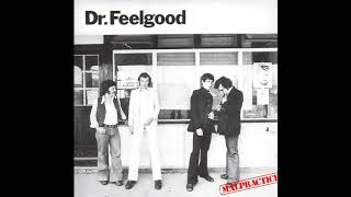 Dr  Feelgood -   Don&#39;t you just  know it