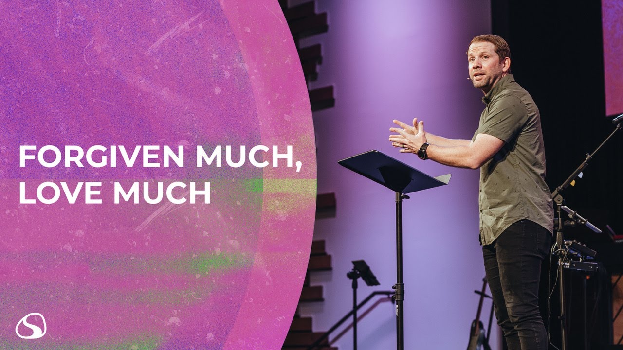 Forgiven Much, Love Much