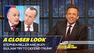 Stephen Miller and Rudy Giuliani Try to Defend Trump: A Closer Look
