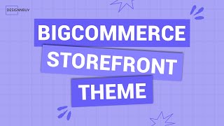 How to Customize Your BigCommerce Store Theme | Perfect Website Template for You
