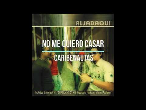 No Me Quiero Casar - Aljadaqui