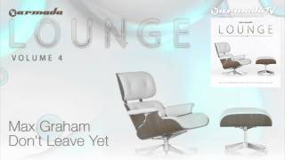 Max Graham - Don't Leave Yet