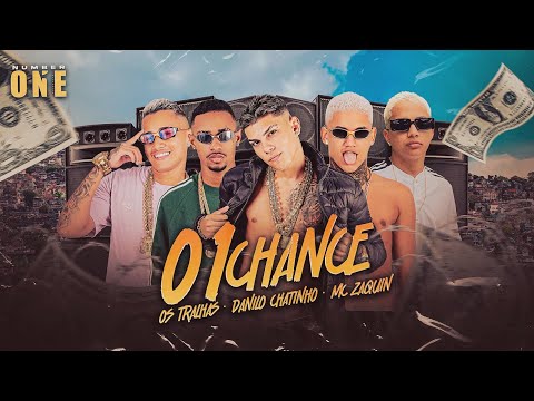 VAI DA UMA CHANCE PRA MIM - OS TRALHAS, DANILO CHATINHO, MC ZAQUIN, NK NO BEAT