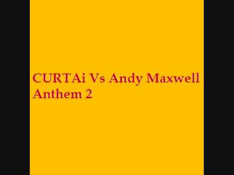 CURTAi Vs Andy Maxwell - Anthem 2