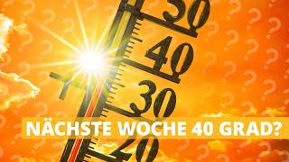 7-Tage-Wetter: Nächste Woche 40 Grad? Modelle laufen heiß!
