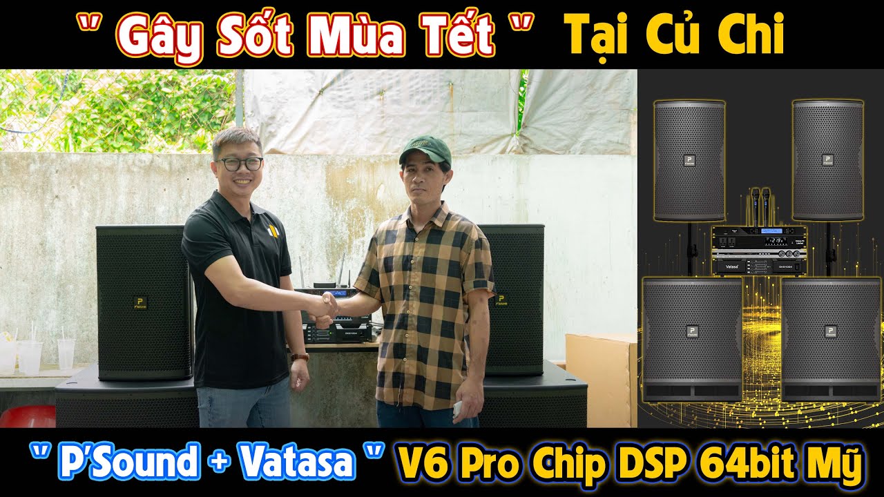 Video sản phẩm Dàn Karaoke P'Sound TT405: (Loa P'SOUND S6030i, Vatasa T500, Vatasa V6 Pro, Vatasa VA-4600, P'SOUND SUB S6018, Vatasa P9 Limited)