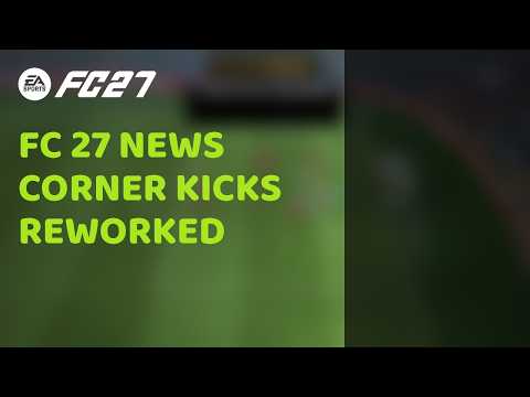 FC 27: Corner Kicks Are Completely Reworked! 🎯