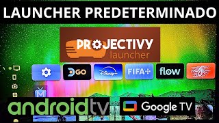 Cómo poner PREDETERMINADO PROJECTIVY LAUNCHER en ANDROID TV
