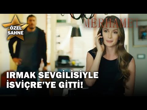 Irmak Sevgilisiyle İsviçre’ye Gitti! - Merhamet Özel Klip