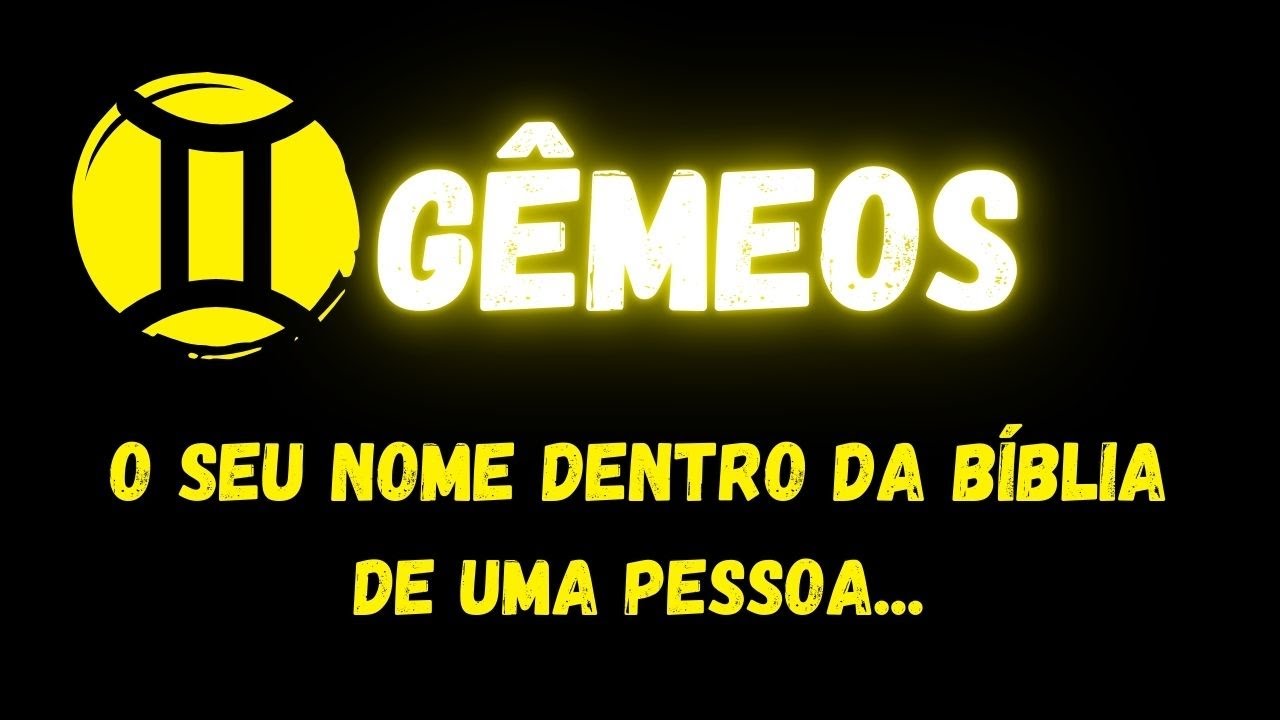 ♊️GÊMEOS😢O SEU NOME DENTRO DA BÍBLIA DE UMA PESSOA...