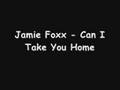 Jamie Foxx Can I Take You Home