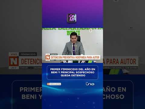 Primer f3minicidi0 del año en Beni y principal sospechoso queda detenido
