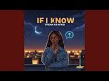If I Know