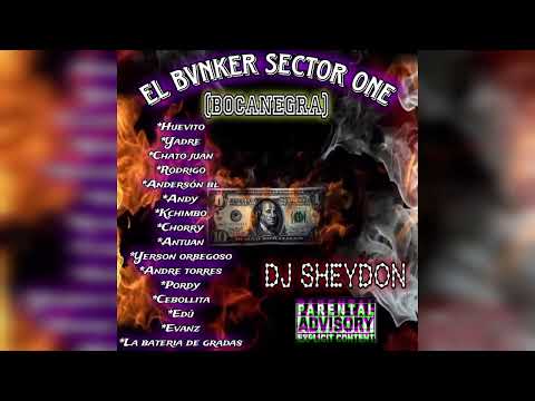 52. EL BVNKER DE BOCANEGRA (SECTOR ONE)_DJ SHEYDON(EL DEL BELLAKEO LOCO)Y EL JG_2024.