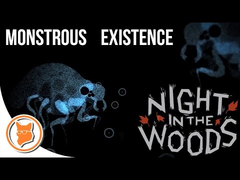 Monstrous Existence — Night in the Woods Ep. 15