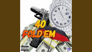 40 Fold'em Music Video