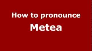 How to pronounce Metea