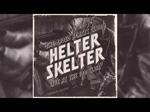The Jaded Hearts Club - Helter Skelter (Live at The 100 Club) (Official Audio)