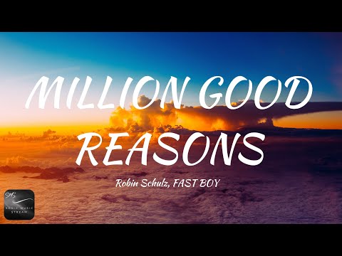 Robin Schulz, FAST BOY - Million Good Reasons (Lyrics)