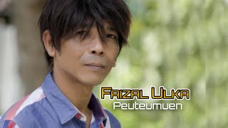 Download lagu Faizal Ulka - PEUTEUMUEN ( Video Music) mp3 Download lagu Faizal Ulka - PEUTEUMUEN ( Video Music) mp3