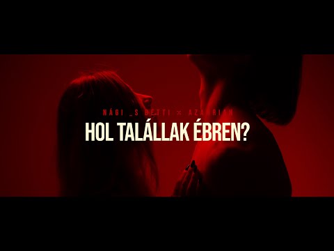 Nági & Betti x Azahriah - Hol talállak ébren?