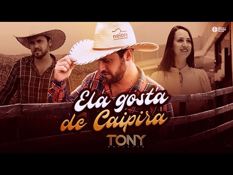 Tony Betiatto - Ela Gosta de Caipira (Clipe Oficial)