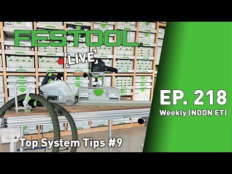 Festool Live Episode 218 - Top System Tips #9