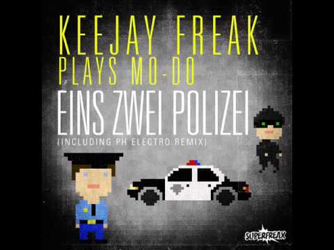 KeeJay Freak plays MO-DO - Eins Zwei Polizei (PH Electro Remix)