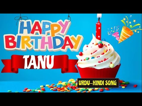 Tanu Happy Birthday Hindi Song - Birthday Mubarak Tanu Ko | Tanu Hindi Birthday Song