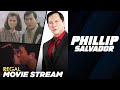 REGAL MOVIE STREAM: Phillip Salvador Movie Marathon | Regal Entertainment Inc.
