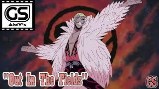 [REUPLOAD: 2011] ONE PIECE 🔸 DOFLAMINGO AMV 🔹 OUT IN THE FIELDS (G.S.)