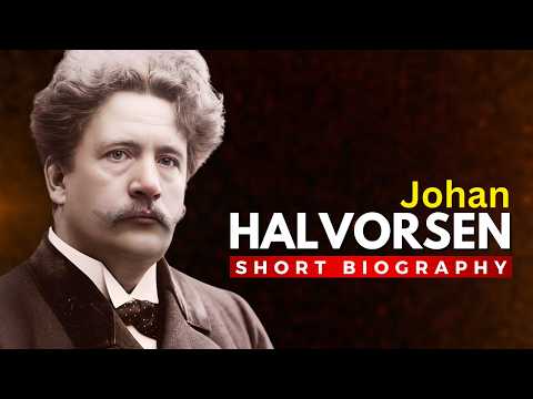 Johan Halvorsen: Iconic Norwegian Composer