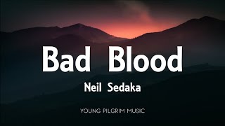 Neil Sedaka - Bad Blood (Lyrics)